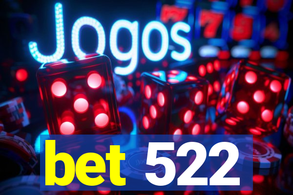 bet 522